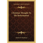 Christian Thought To The Reformation - Paperback
