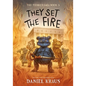 They Set the Fire: The Teddies Saga, Book 3 - Hardcover