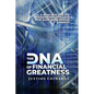 The DNA Of Financial Greatness: A deep dive into the Fundamental Principles That Build Generational Wealth. - Paperback
