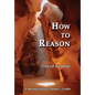 How to Reason: A Multidisciplinary Thinker's Toolkit - Paperback