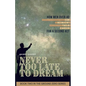 Never Too Late To Dream: How Men Over 40 Can Reinvent Their Career for a Second Act - Paperback