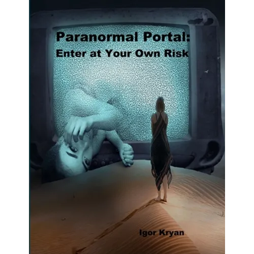 Paranormal Portal: Enter at Your Own Risk - Paperback