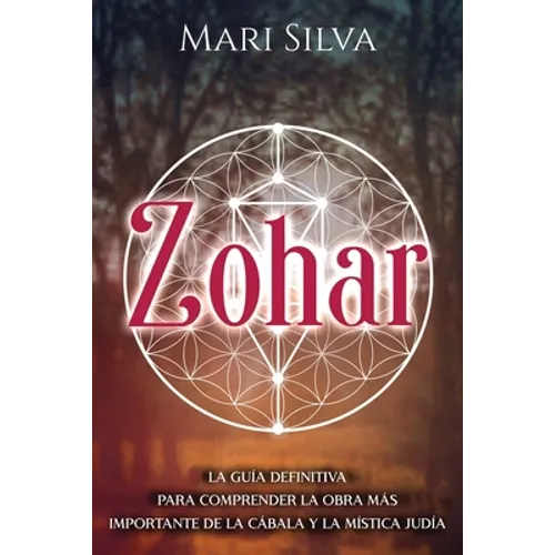 Zohar: La guía definitiva para comprender la obra más importante de la cábala y la mística judía - Paperback