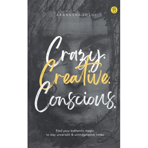 Crazy. Creative. Conscious. - Paperback