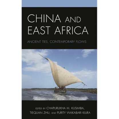 China and East Africa: Ancient Ties, Contemporary Flows - Paperback