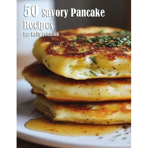 50 Savory Pancake Recipes - Paperback