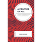 A Politics of All: Thomas Jefferson and Radical Democracy - Hardcover