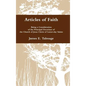 Articles of Faith: Being a Consideration of the Principal Doctrines of the Church of Jesus Christ of Latter-day Saints - Hardcover