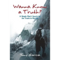 Wanna Know a Truth?: A Simple Man's Search for the Truths in His Life - Paperback