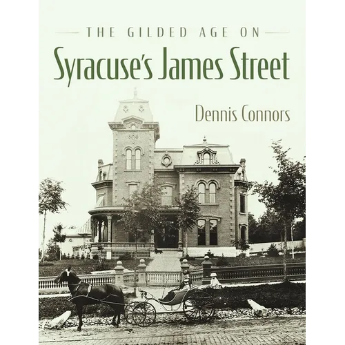 The Gilded Age on Syracuse's James Street - Hardcover