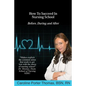 How To Succeed In Nursing School - Paperback
