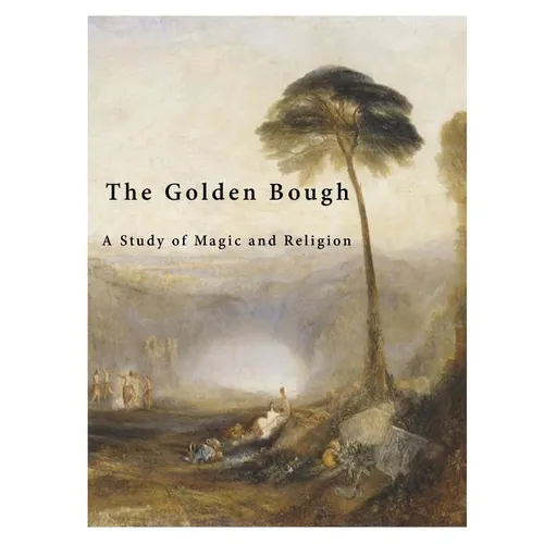 The Golden Bough: A Study of Magic and Religion - Paperback