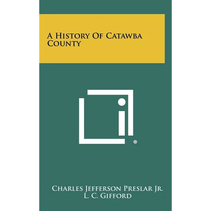 A History Of Catawba County - Hardcover