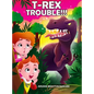 T-Rex Trouble!!!: An Adventure in Dinosaur Land - Hardcover