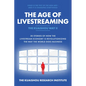 The Age of Livestreaming: 30 Stories of How the Livestream Economy Is Revolutionizing the Way the World Does Business - Hardcover