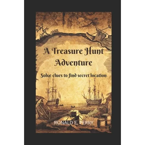 A Treasure Hunt Adventure: Solve clues to find the secret location. - Paperback