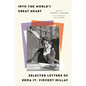 Into the World's Great Heart: Selected Letters of Edna St. Vincent Millay - Hardcover