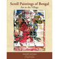 Scroll Paintings of Bengal: Art in the Village - Paperback
