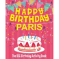 Happy Birthday Paris - The Big Birthday Activity Book: Personalized Children's Activity Book - Paperback