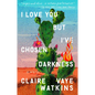 I Love You But I've Chosen Darkness - Paperback