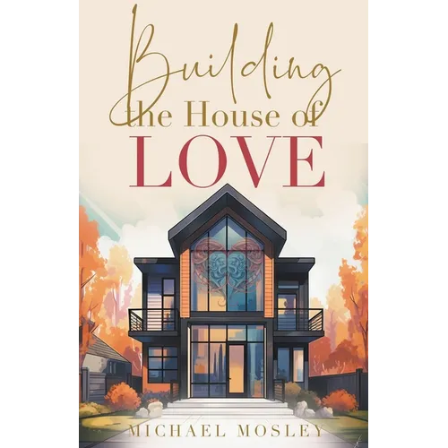 Building the House of Love - Paperback