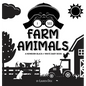 I See Farm Animals: A Newborn Black & White Baby Book (High-Contrast Design & Patterns) (Cow, Horse, Pig, Chicken, Donkey, Duck, Goose, Do - Hardcover