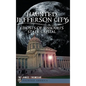 Haunted Jefferson City: Ghosts of Missouri's State Capitol - Hardcover