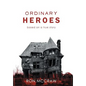 Ordinary Heroes: Based on a True Story - Hardcover
