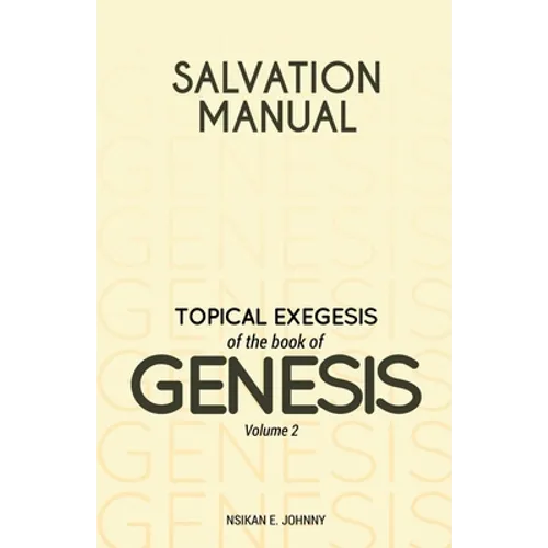Salvation Manual: Topical Exegesis of the Book of Genesis - Volume 2 - Paperback