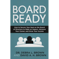 Board Ready: How to Secure Your Seat on the Board of Directors to Make an Impact, Advance Your Career, and Grow Your Income - Paperback