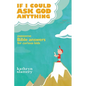 If I Could Ask God Anything: Awesome Bible Answers for Curious Kids - Paperback