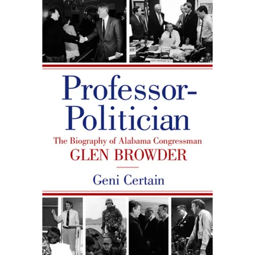 Professor-Politician: The Biography of Alabama Congressman Glen Browder - Paperback