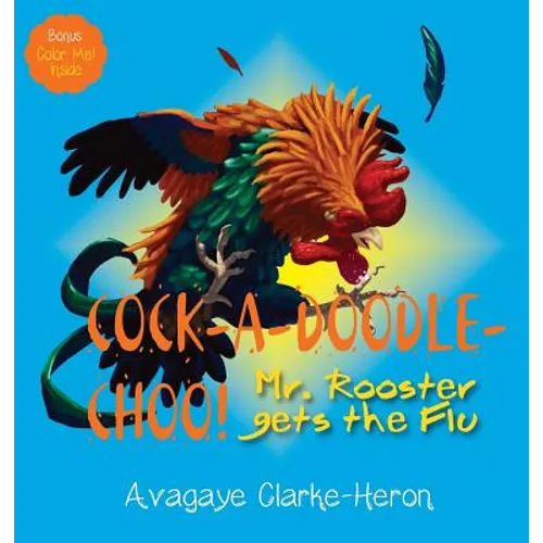 Cock-A-Doodle CHOO!: Mr. Rooster Gets the Flu - Hardcover