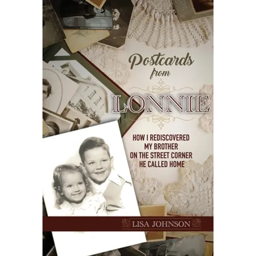 Postcards from Lonnie: How I Rediscovered My Brother on the Street Corner He Called Home - Paperback