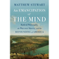 An Emancipation of the Mind: Radical Philosophy, the War Over Slavery, and the Refounding of America - Hardcover