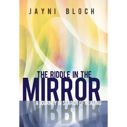 The Riddle in the Mirror: A Journey in Search of Healing - Hardcover