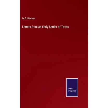 Letters from an Early Settler of Texas - Hardcover