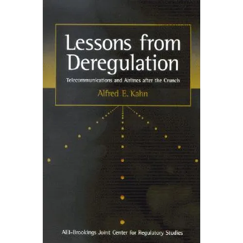 Lessons from Deregulation: Telecommunications and Airlines After the Crunch - Paperback