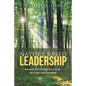 Nature Based Leadership: Lessons for Living, Learning, Serving, and Leading - Paperback