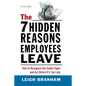 The 7 Hidden Reasons Employees Leave: How to Recognize the Subtle Signs and ACT Before It's Too Late - Paperback