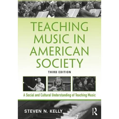 Teaching Music in American Society: A Social and Cultural Understanding of Teaching Music - Paperback