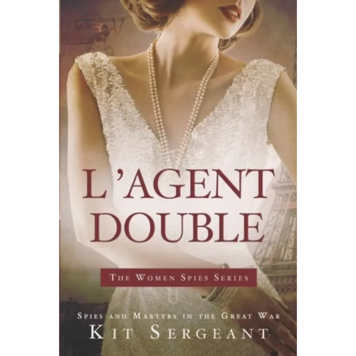 L'Agent Double: Spies and Martyrs in the Great War - Paperback