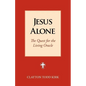 Jesus Alone: The Quest for the Living Oracle - Paperback