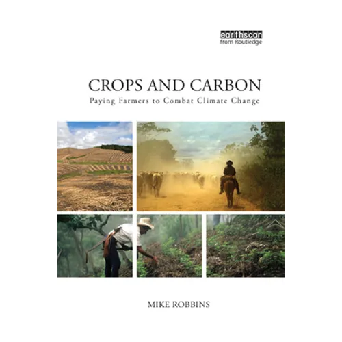 Crops and Carbon: Paying Farmers to Combat Climate Change - Paperback