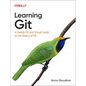 Learning Git: A Hands-On and Visual Guide to the Basics of Git - Paperback