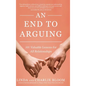 An End to Arguing: 101 Valuable Lessons for All Relationships - Hardcover