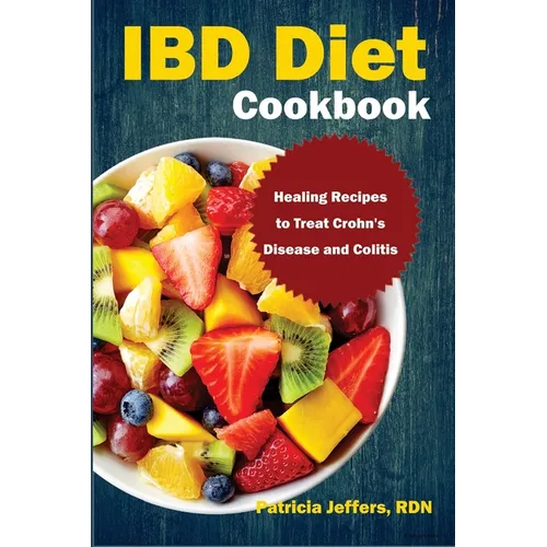 IBD Diet Cookbook: Healing Recipes to Treat Crohn's Disease and Colitis - Paperback