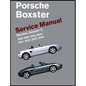 Porsche Boxster, Boxster S Service Manual: 1997, 1998, 1999, 2000, 2001, 2002, 2003, 2004: 2.5 Liter, 2.7 Liter, 3.2 Liter Engines - Hardcover