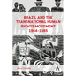 Brazil and the Transnational Human Rights Movement, 1964-1985 - Hardcover