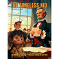The Timeless Kid: The story of an Immortal Boy Who Witnessed First Hand the Landmarks of American History, From Columbus to the Moon Landing, (Ages 7- - Hardcover